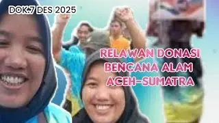 DOK.PENGGALANGAN DANA BENCANA ACEH  minggu 7 des 2025
