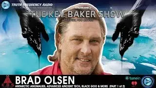 Antarctic Anomalies, Advanced Ancient Technology, Black Goo & More | Brad Olsen [PART 1 of 2]