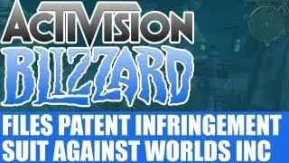 Activision Blizzard News - AB Files Patent Infringement Suit Against Worlds Inc - Info & Thoughts