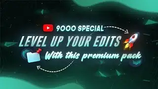 9000 Special 🎉 FREE Premium Editing Pack | CC, TRANSITIONS, TEXT EFFECTS & MORE.