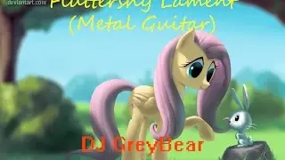 DJ GB~Fluttershy Lament (Metal Guitar)~