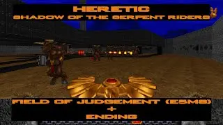 Heretic: Shadow of the Serpent Riders - Field of Judgement (E5M8) + Ending