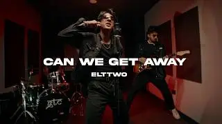 Elttwo - Can We Get Away | Prod. by Tsumyoki | Official Music Video