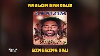 Anslom Nakikus - Bingbing Iau (Audio)