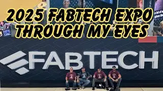 2025 FabTech Expo in Chicago - The view through my eyes.