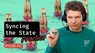 Episode 052: Syncing the State, Practice