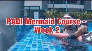 PADI Mermaid Course - Week 2 @PADI
