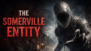 Don’t Go to Somerville After Dark - Creepypasta
