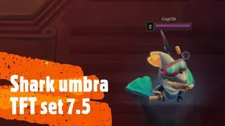 Shark umbra little legend TFT set 7.5