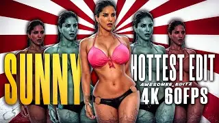 Sunny Leone Edit 4k 60fps : ( Get Up Jawani ) - Hot Edition 🥵