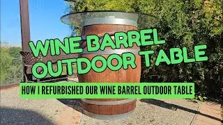 DIY: How I Refurbished Our Wine Barrel Outdoor Table