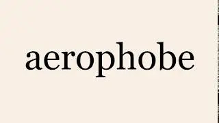 aerophobe