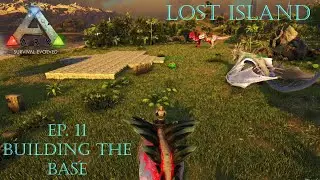Ark Survival Evolved: Lost Island Ep. 11 Building The Base