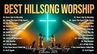 Here I Am To Worship,...Hillsong Worship Best Praise Songs Playlist 2026 ,Best Morning Worship Songs