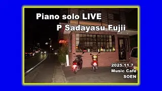 Sadayasu Fujii piano solo Live 2025.11.7 @ kyoto Music Cafe SOEN