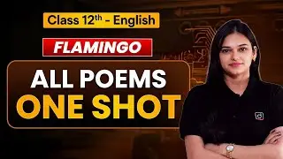 Class 12 English Flamingo Poems Full Revision | One Shot | CBSE & UP Board | Drishti School