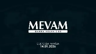 Culto 14.01.26 | MEVAM Barra Velha SC