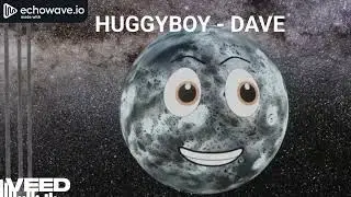 HUGGYBOY - DAVE (AI Music Audio)