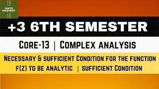 Lect-06 | Sufficient Conditions for a function f(z) to be Analytic | Part-02