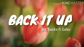 Ms Banks ft Geko&ndash;BACK IT UP (Lyrics To Go)
