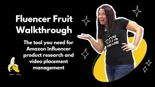 The Must Have Tool for Amazon Influencers: Fluencer Fruit