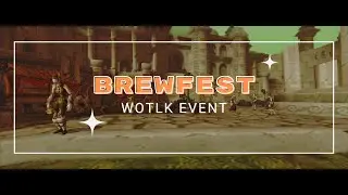 WHAT TO DO IN WOTLK BREWFEST EVENT! (Coren Direbrew, Brewfest mounts, pets)