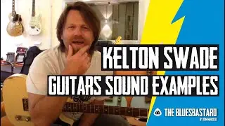 KELTON SWADE Guitars | SOUND DEMO | The Bluesbastard Having Fun!