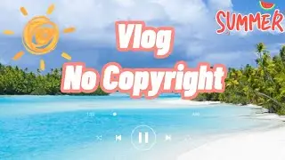 [no copyright music] Vlog Background Music Free Download