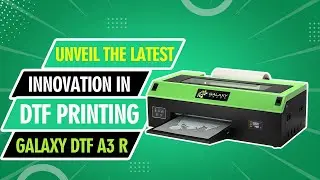 Представляем новейшую разработку в области прямой печати: принтер Galaxy A3 DTF R+