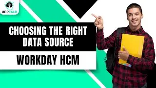 Workday Choosing the Right Data Source | Workday Reporting Training | Workday HCM | Upptalk