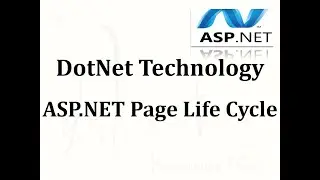 8.1 ASP.NET Page Life Cycle and First ASP.NET Website