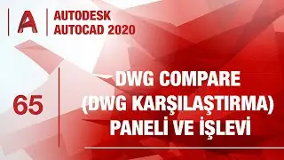 AutoCAD 2020 - Ders 65 -DWG Compare (DWG karşılaştırma) Paneli ve işlevi
