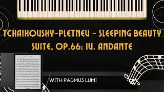 Tchaikovsky-Pletnev - Sleeping Beauty Suite, op.66: IV. Andante - Aleksandra Ivanova -Padmu 3 Lumi