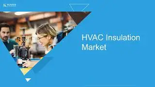 HVAC Insulation Market Growth 2024&ndash;2031: Energy Efficiency & Smart Building Adoption Drive Demand