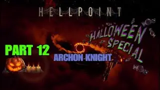 HELLPOINT HALLOWEEN SPECIAL (ARCHON KNIGHT) PART 12  FULL GAME