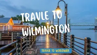 Top 10 places To Visit In the Wilmington - Travel video