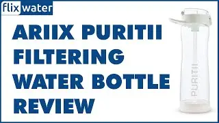 ARIIX Puritii Filtering Water Bottle Review - FlixWater