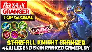 Starfall Knight Granger, New Legend Skin Ranked Gameplay [ Top Global Granger ] &Ntilde;&ouml;t S&AElig;xX - MLBB