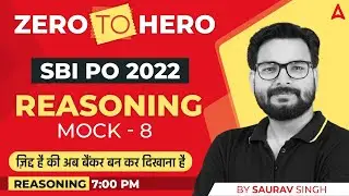 SBI PO 2022 Zero to Hero | SBI PO Reasoning by Saurav Singh | Mock #8