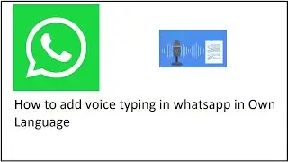 How to add voice typing in whatsapp in Own Language