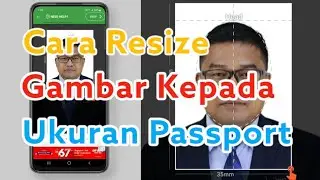 Cara Edit dan Resize Gambar Untuk Passport