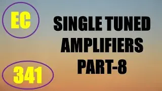 ElexCkts | Lecture-341 | Single Tuned Amplifiers Part-8