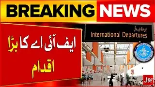 FIA Launches Pre-Departure Facilitation Desks To Help International Travelers | Breaking News