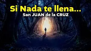 Por qué Dios Permite que TE SIENTAS VACÍO I San Juan de la Cruz