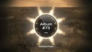 🌼 Forest Canopy,Kalimba Shaded Peace,Album 73,Deep Woods Vibe, Natural Calm