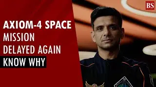 Axiom-4 space mission delayed again: Know why | Shubhanshu Shukla | Indian astronaut