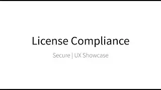 UX Showcase: License Compliance