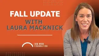 Fall 2025 Update from Don Wood Foundation CEO & President Laura Macknick