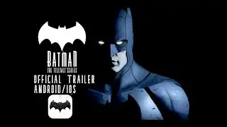 BATMAN THE TELLTALE SERIES OFFICIAL TRAILER(EDIT) GAME FOR ANDROID (ANDROID/IOS)