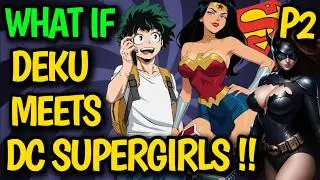 What if DEKU meets DC SUPER GIRLS ?! Deku HAREM x Batwoman, Wonder Woman & New Girls Team !? #anime